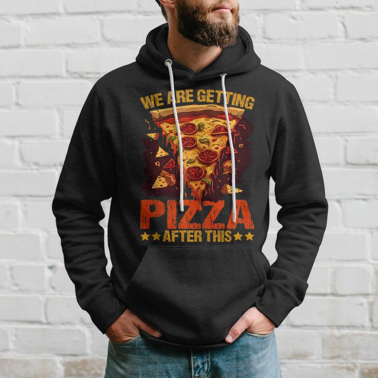 We Are Getting Pizza After This ----- Pizza Funny Gifts Hoodie Gifts for Him
