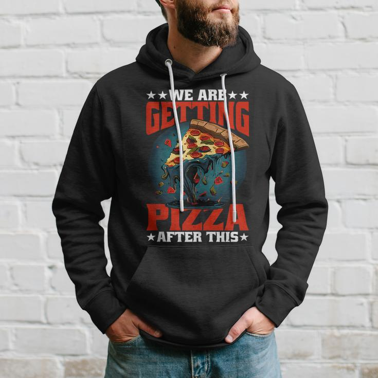We Are Getting Pizza After This ---- Pizza Funny Gifts Hoodie Gifts for Him