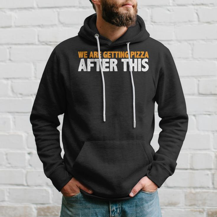 We Are Getting Pizza After This --- Pizza Funny Gifts Hoodie Gifts for Him