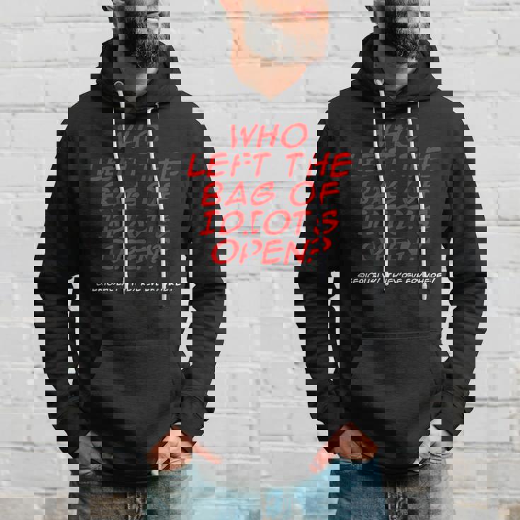 Who Left The Bag Of Idiots Open Hoodie Gifts for Him