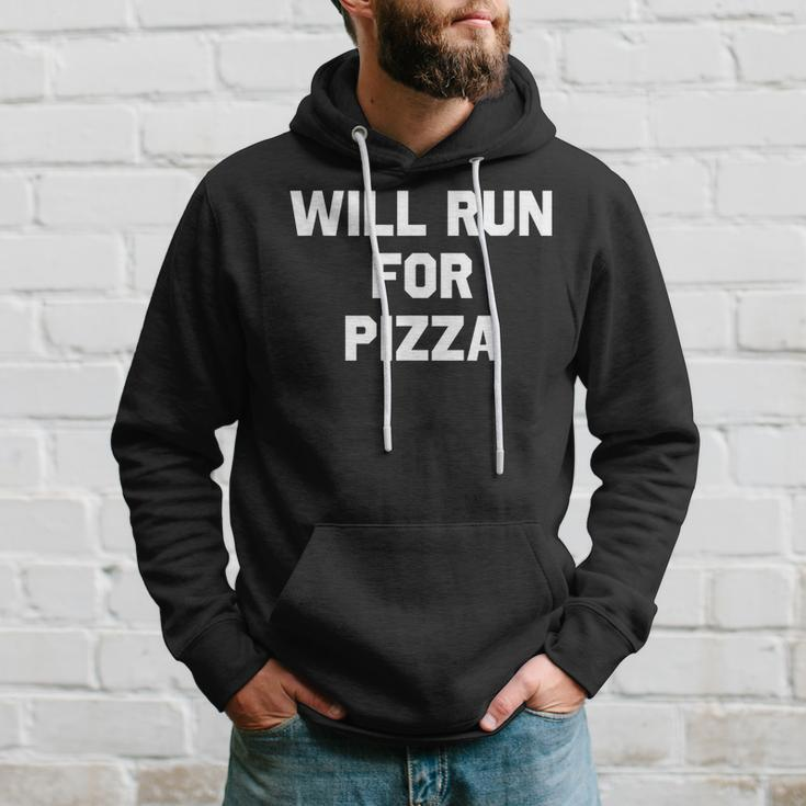 Will Run For Pizza Funny Running Humor Pizza Funny Gifts Hoodie Gifts for Him