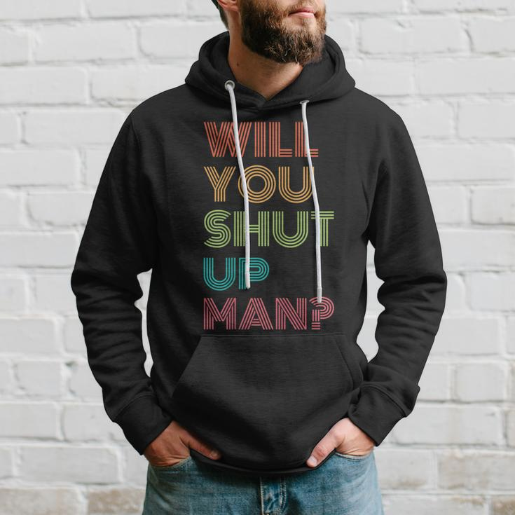 Will You Shut Up Man 2020 President Debate Quote Hoodie Gifts for Him