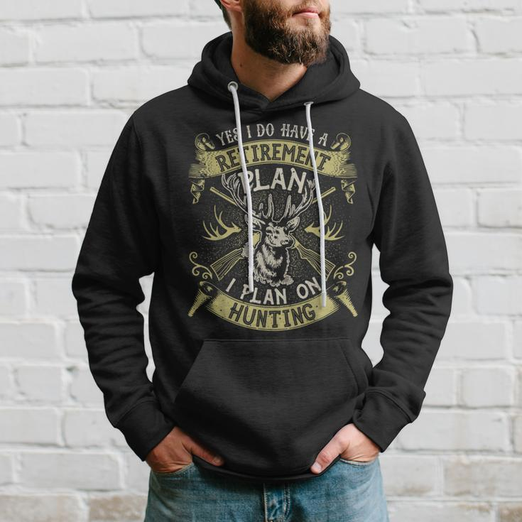 Yes I Do Have A Retirement PlanHunting Hunter Gifts Retirement Funny Gifts Hoodie Gifts for Him