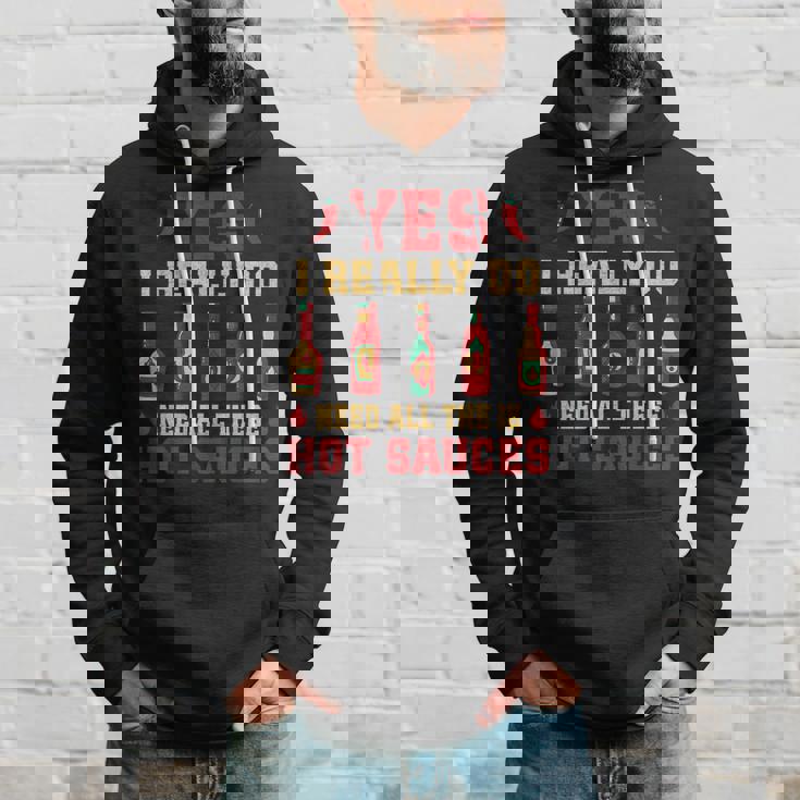 Yes I Really Do Need All These Hot Sauces Hoodie Gifts for Him