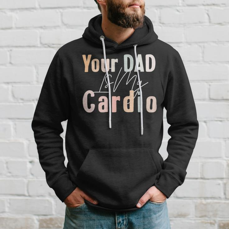 Your Dad Is My Cardio Gym Muscular Working Out Fitness Hoodie Gifts for Him