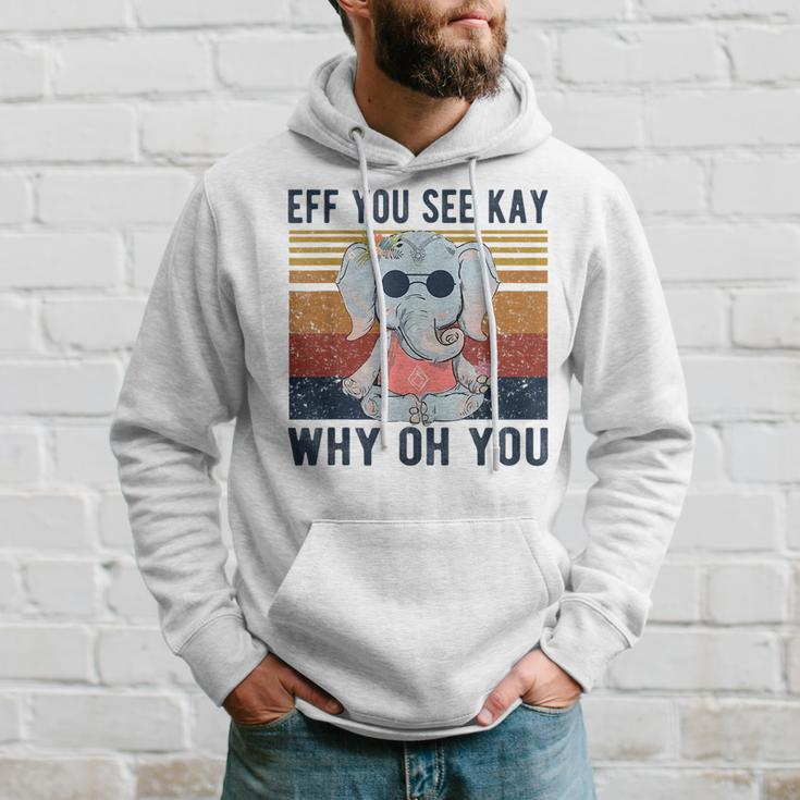 Eff You See Kay Why Oh You Funny Vintage Elephant Yoga Lover Yoga Funny Gifts Hoodie Gifts for Him