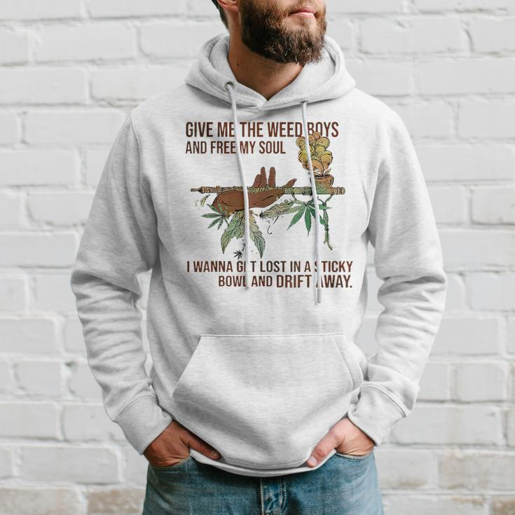 Give Me The Weed Boys And Free My Soul Weed Funny Gifts Hoodie Gifts for Him