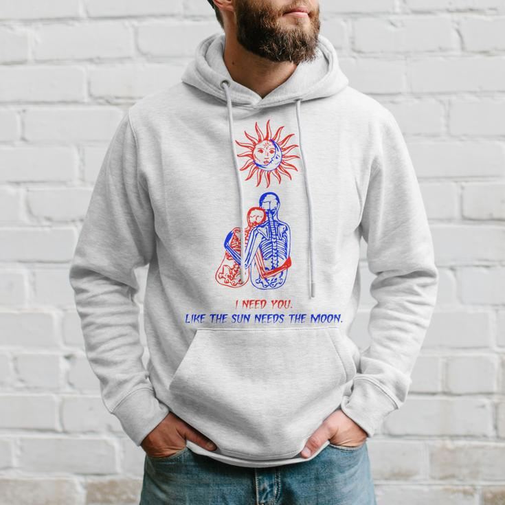 I Need You Like The Sun Needs The Moon Sun Funny Gifts Hoodie Gifts for Him