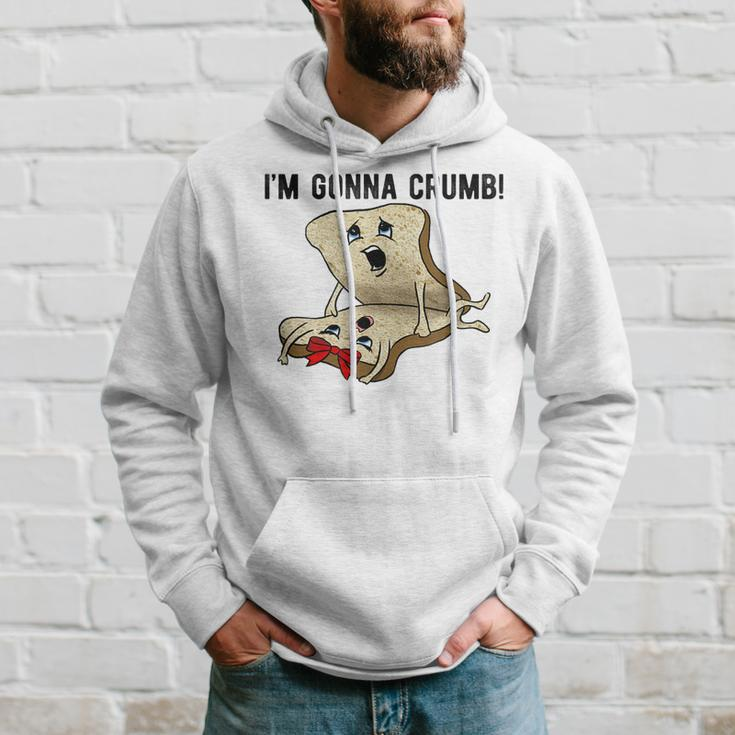 Im Gonna Crumb Two Pieces Of Bread Having Sex The Original Hoodie Gifts for Him
