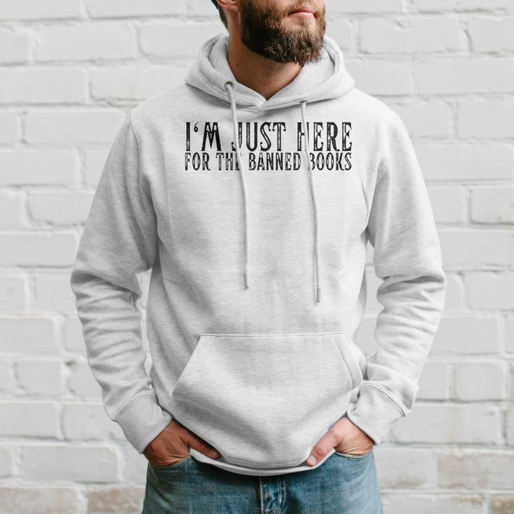 Im Just Here For The Banned Books Funny I Read Banned Books Hoodie Gifts for Him