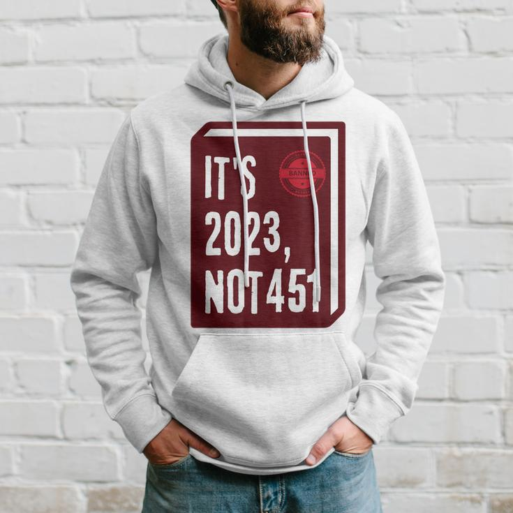 Its 2023 Not 451 I Read Banned Books Censorship Reading Hoodie Gifts for Him