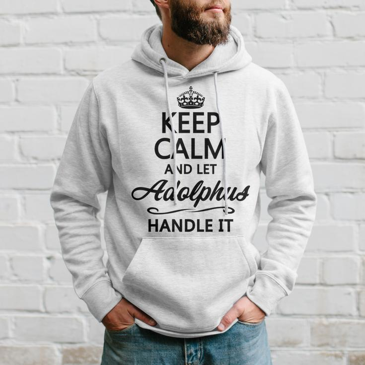 Keep Calm And Let Adolphus Handle It Name Hoodie Gifts for Him