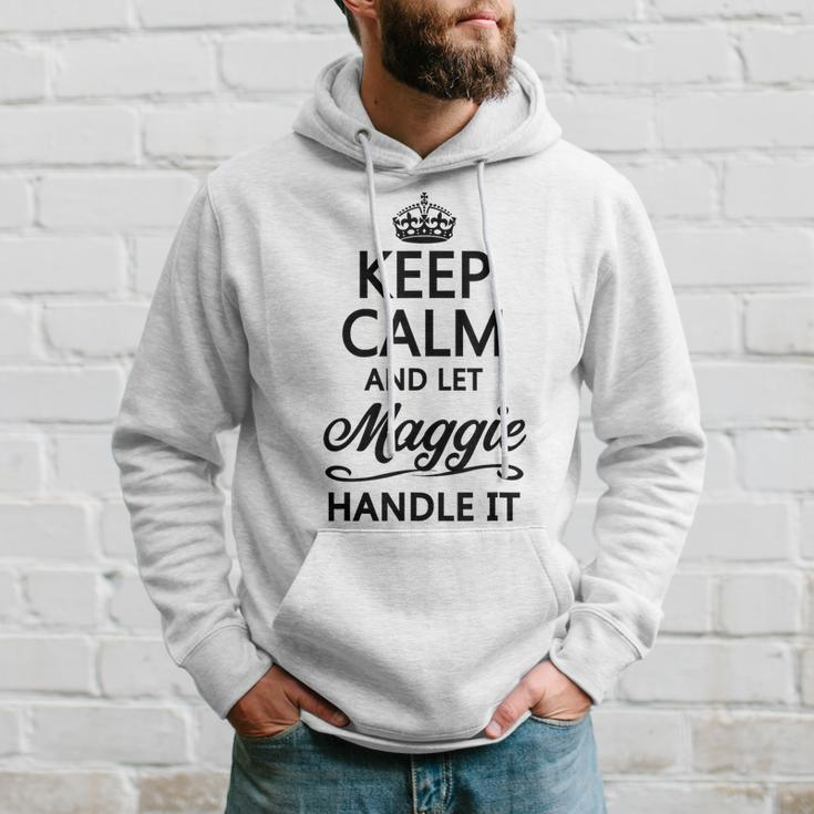 Keep Calm And Let Maggie Handle It Name Hoodie Gifts for Him