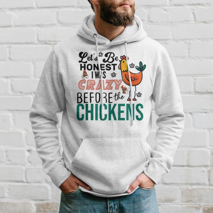 Lets Be Honest I Was Crazy Before The Chickens Funny Hoodie Gifts for Him