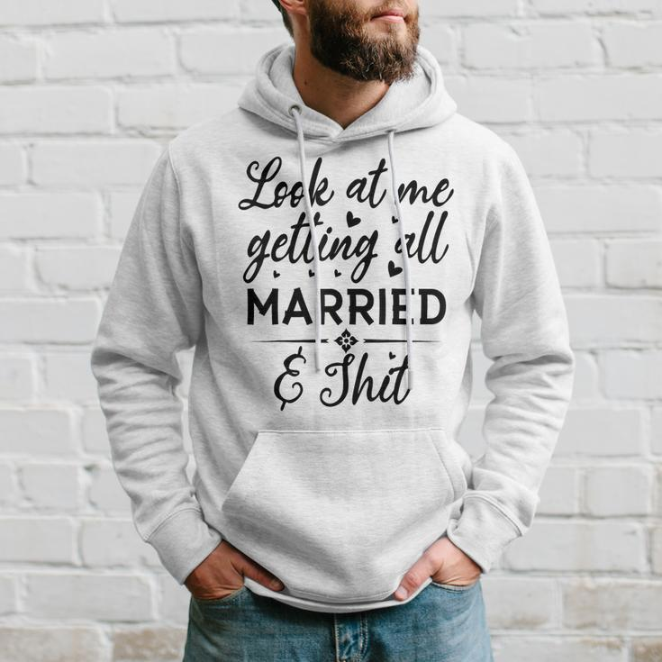 Look At Me Getting All Married Wife To Be Bride Wedding Hoodie Gifts for Him