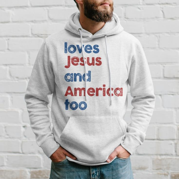Loves Jesus And America Too God Christian 4Th Of July Hoodie Gifts for Him