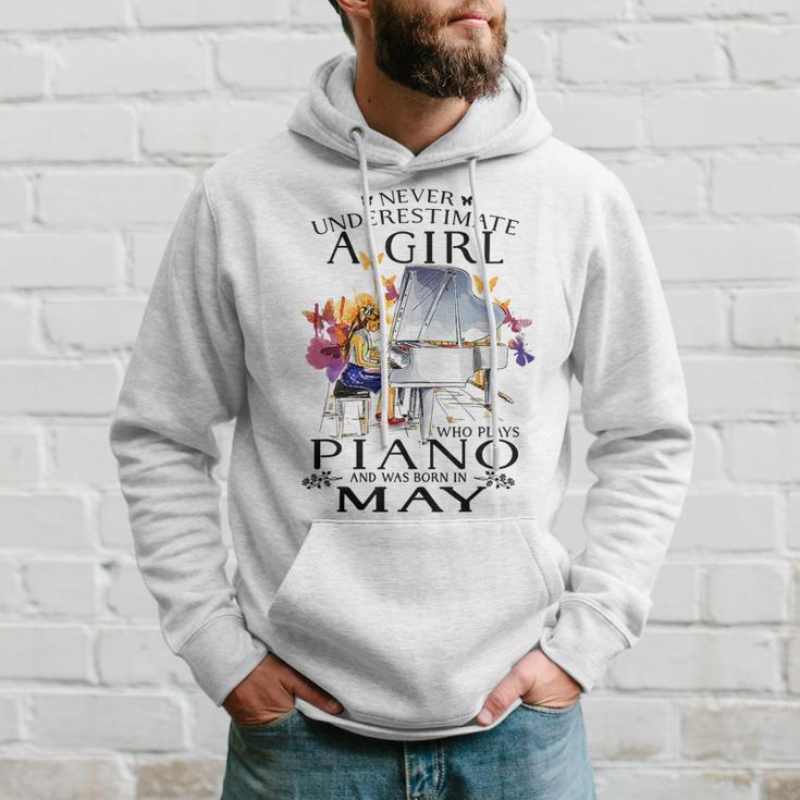 Never Underestimate A Girl Who Plays Piano Born In May Piano Funny Gifts Hoodie Gifts for Him