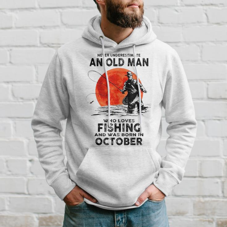 Never Underestimate Old Man Who Love Fishing Born In October Hoodie Gifts for Him