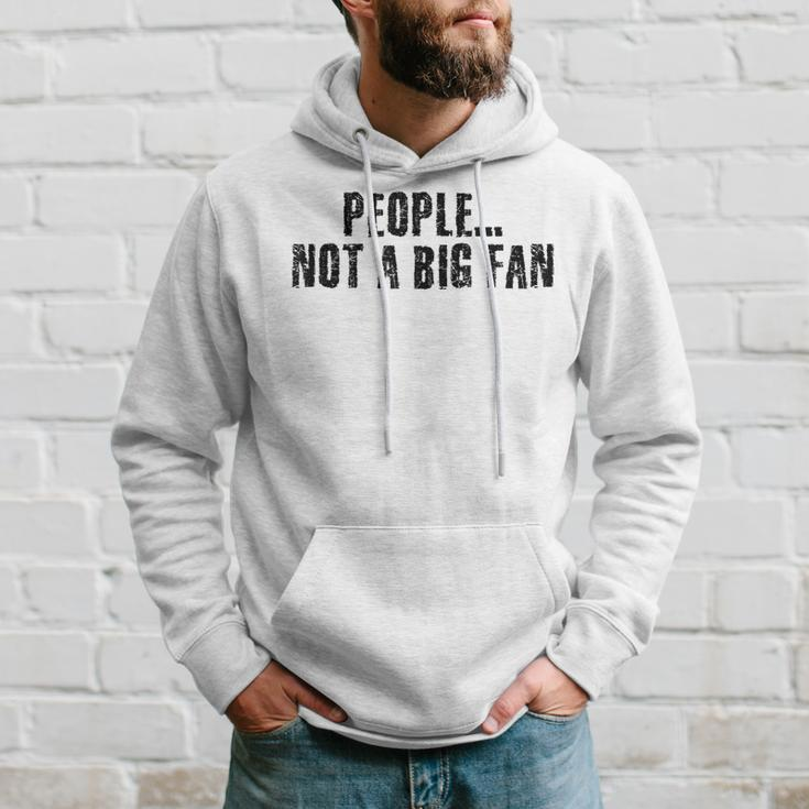 People Not A Big Fan Introvert Shy Idea Hoodie Gifts for Him