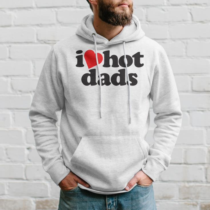 Perfect Funny Fathers Day Gift I Love Hot Dads Hoodie Gifts for Him