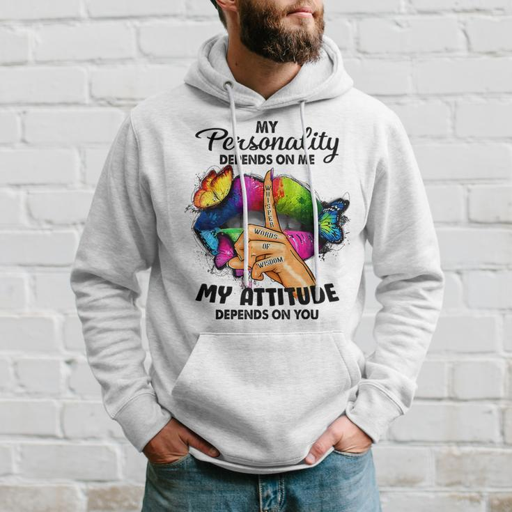 My Personality Depends On Me My Attitude Depends On You Hoodie Gifts for Him