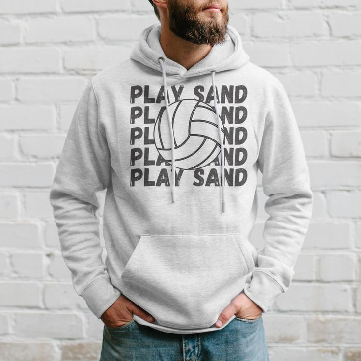 Play Sand Volleyball Volleyball Funny Gifts Hoodie Gifts for Him