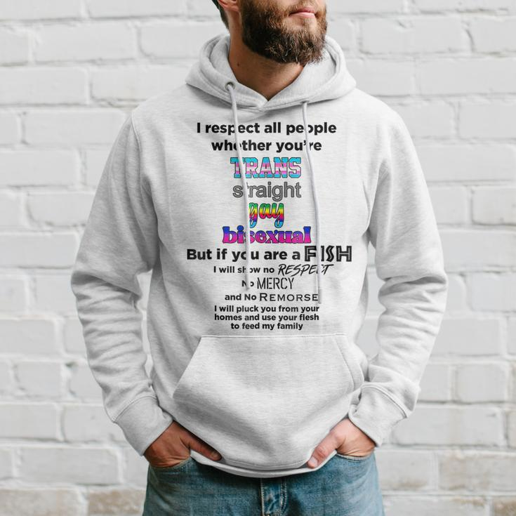 I Respect All People Whether Youre Trans Straight Gay Hoodie Gifts for Him