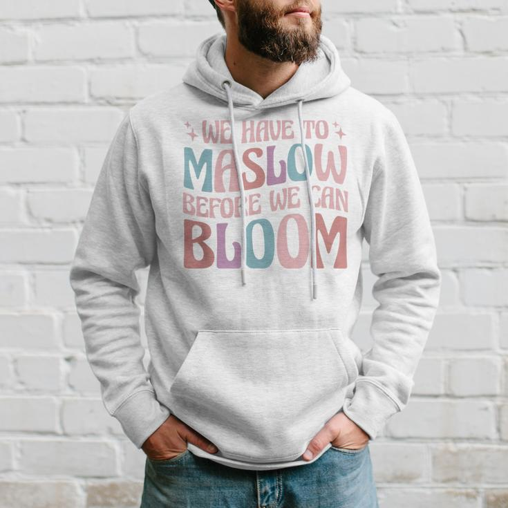 Special Education We Have To Maslow Before We Can Bloom Hoodie Gifts for Him