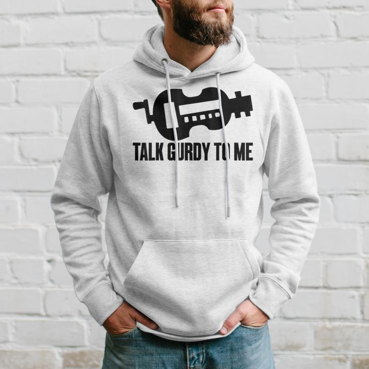 Talk Gurdy To Me Hurdy Music Musical Instrument Hoodie Gifts for Him