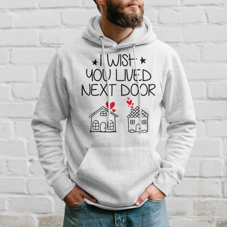 I Wish You Lived Next Door Bestie Bff Valentine’S Day Hoodie Gifts for Him