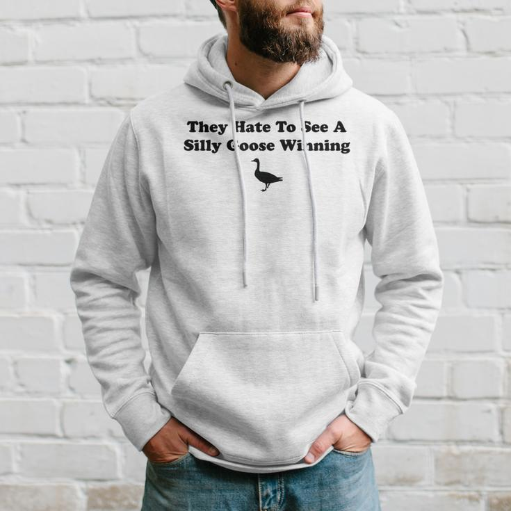 They Hate To See A Silly Goose Winning Joke Hoodie Gifts for Him