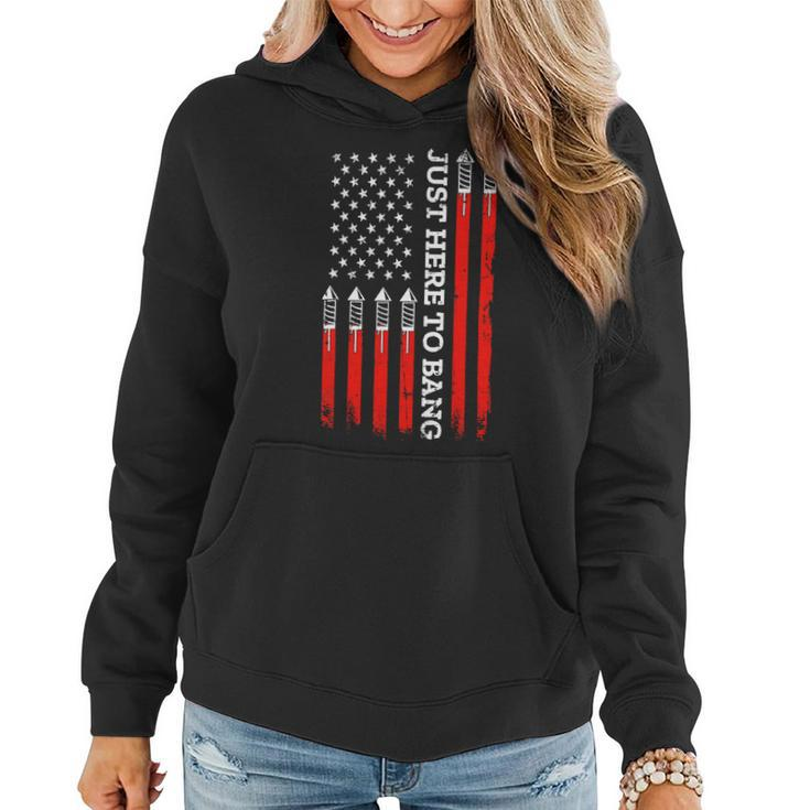 4Th Of July Fireworks With Usa Flag And Just Here To Bang Women Hoodie