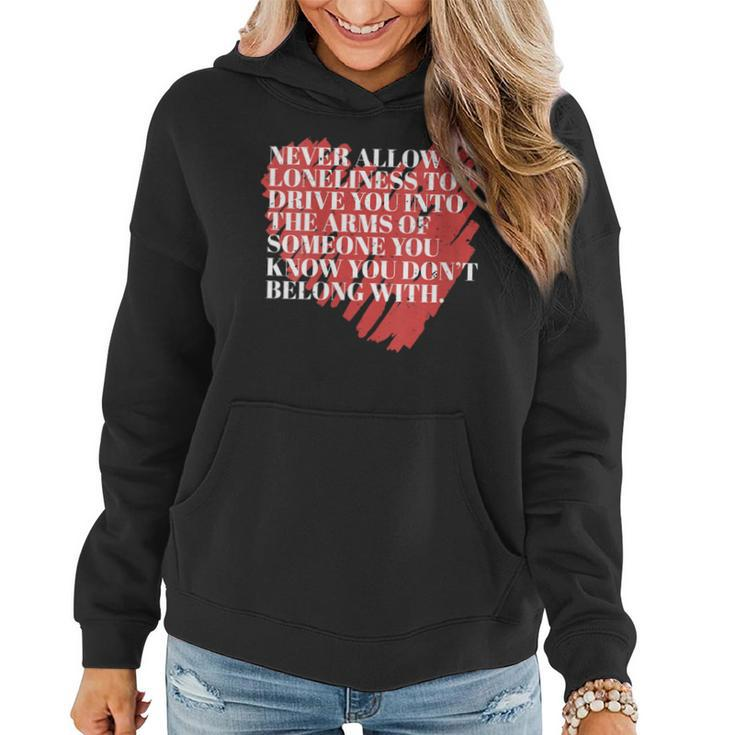 Never Allow Loneliness Motivational Empowering Quote Women Hoodie