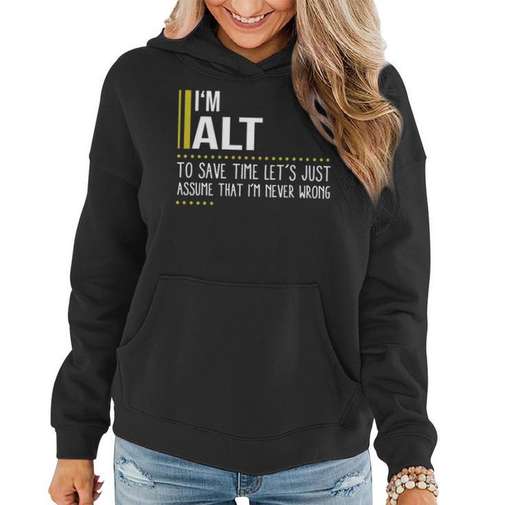Alt Name Gift Im Alt Im Never Wrong Women Hoodie | Seseable