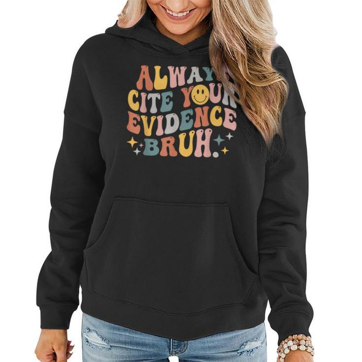Always Cite Your Evidence Bruh Groovy English Teacher Saying Women Hoodie