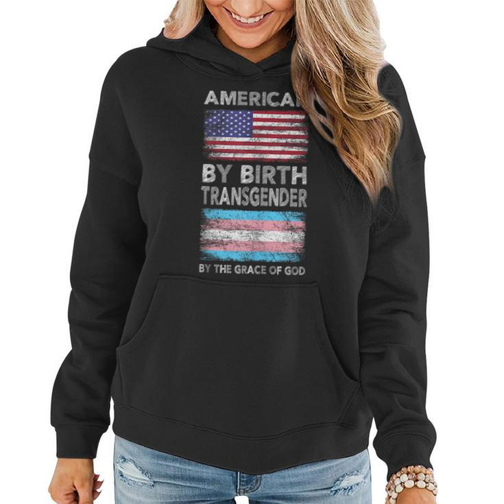American By Birth Transgender By The Grace Of God Transgender Funny Gifts Women Hoodie
