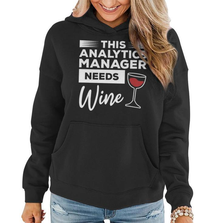 This Analytics Manager Needs Wine Women Hoodie