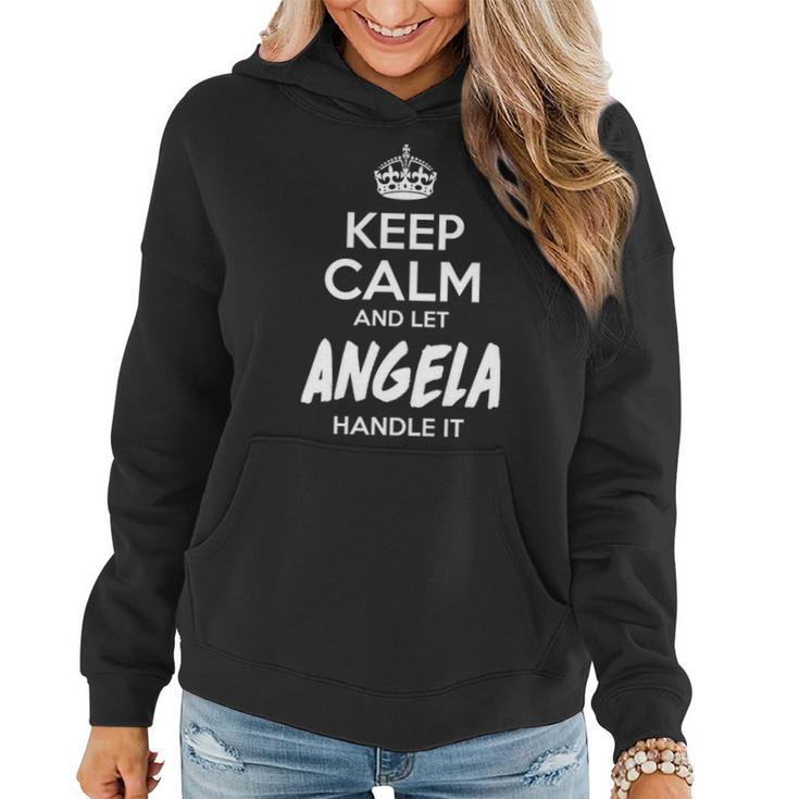 Angela Name Gift Keep Calm And Let Angela Handle It V2 Women Hoodie