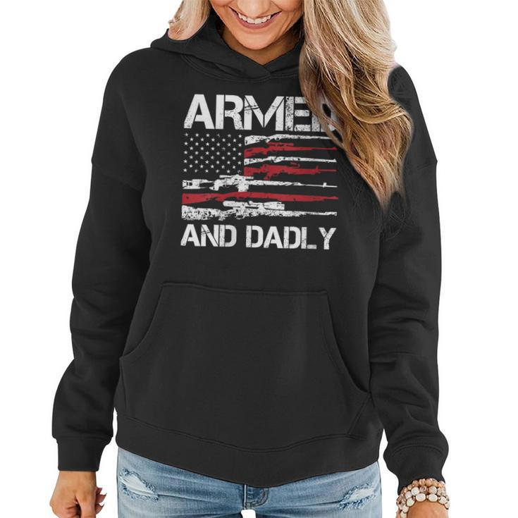 Armed And Dadly Funny Deadly Father For Fathers Day Usa Flag Women Hoodie