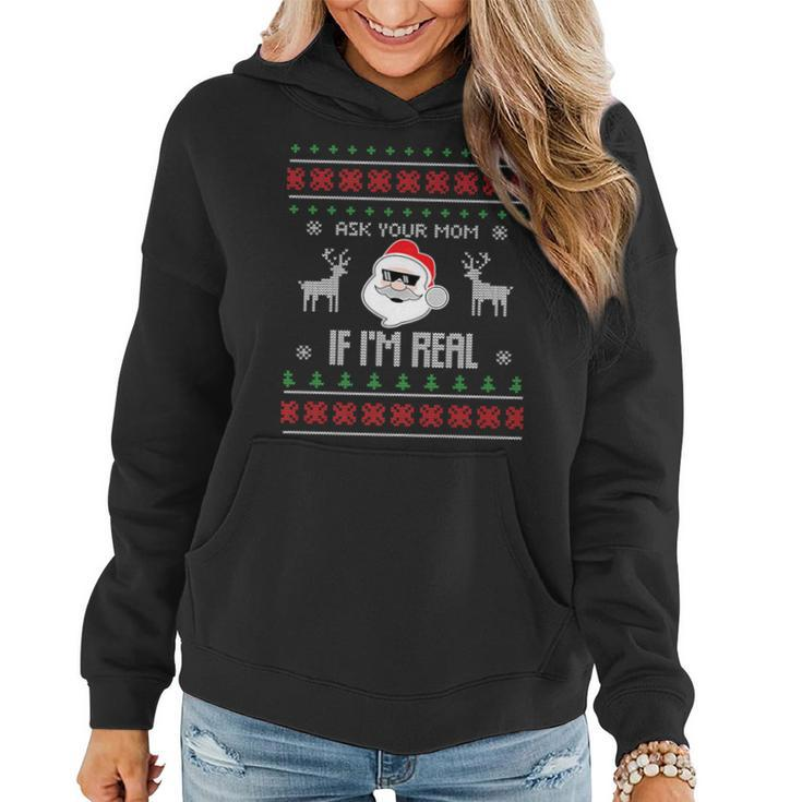 Ask Your Mom If I'm Real Santa Ugly Christmas Sweater Women Hoodie