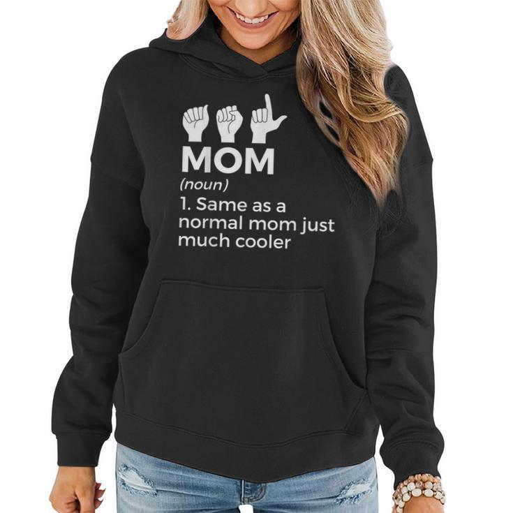 Asl Mom Definition American Sign Language Women  Gifts For Mom Funny Gifts Women Hoodie