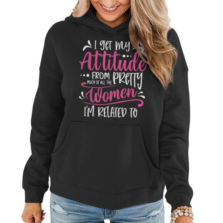 I Get My Attitude From In My Life Cute Toddlers Women Hoodie