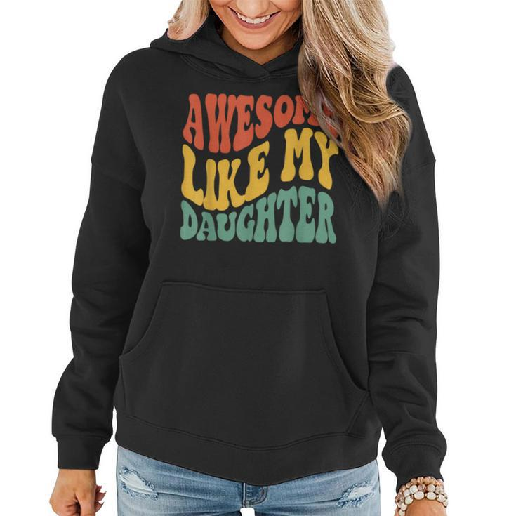 Awesome Like My Daughter Retro Dad Fathers Women Hoodie