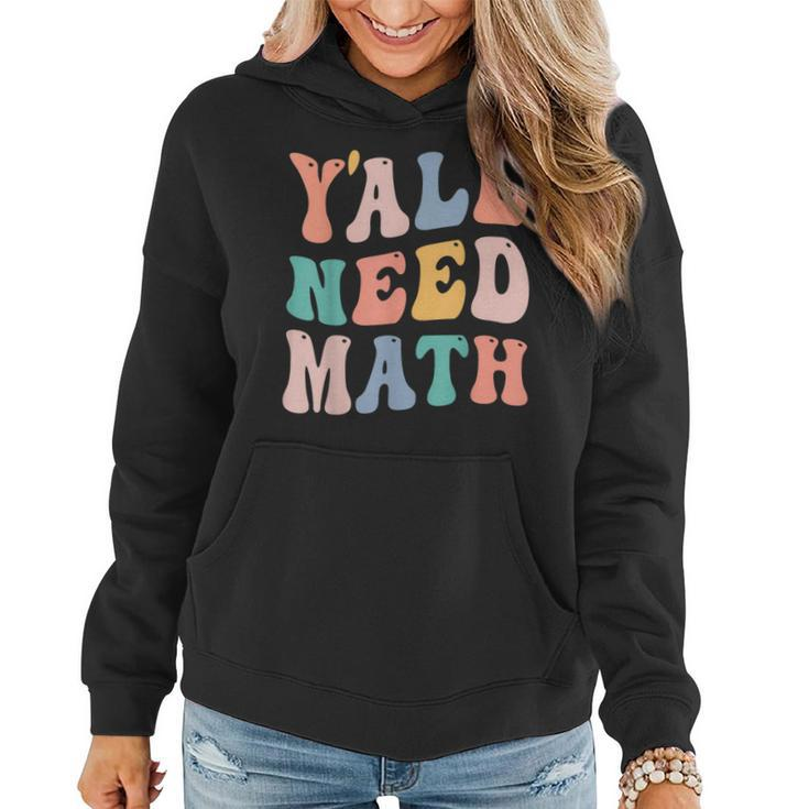 Back To School Yall Need Math Teacher Funny Joke Pun  Women Hoodie