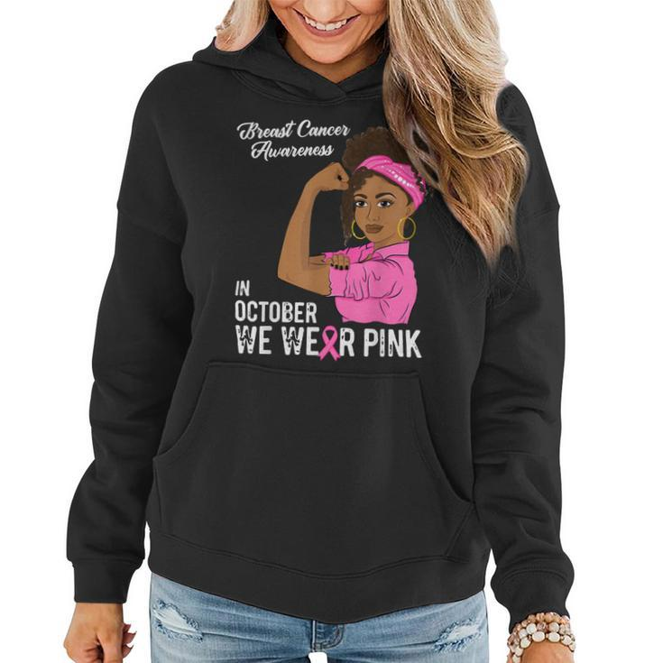 Bc Breast Cancer Awareness In October We Wear Pink Black Girl Breast Cancer1 Cancer Women Hoodie