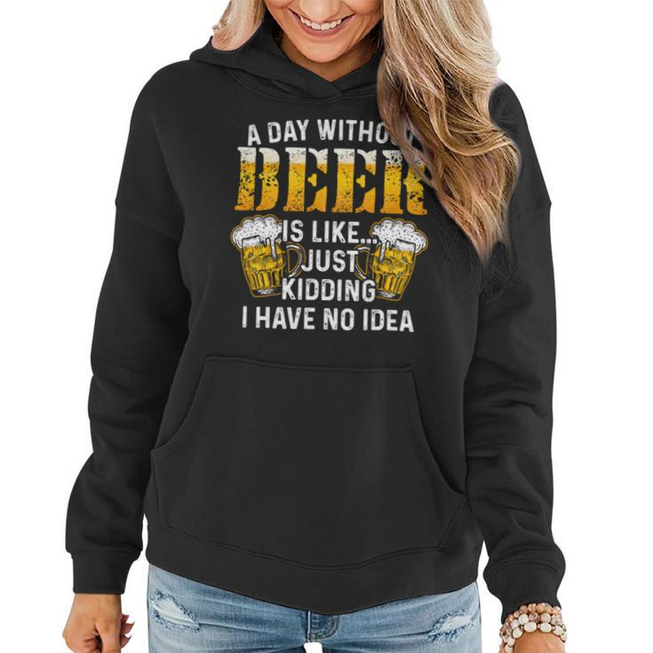 Beer Funny Beer Brewing Drinking A Day Without Beer Women Hoodie
