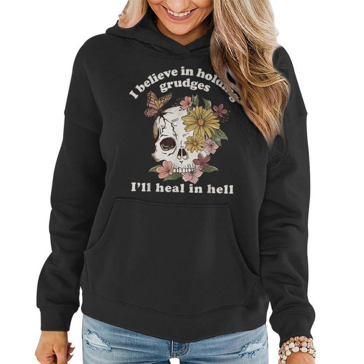 I Believe In Holding Grudges I'll Heal In Hell Floral Skull Women Hoodie