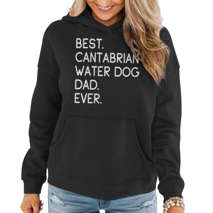 Best Cantabrian Water Dog Dad Ever Perro De Agua Cantábrico Women Hoodie
