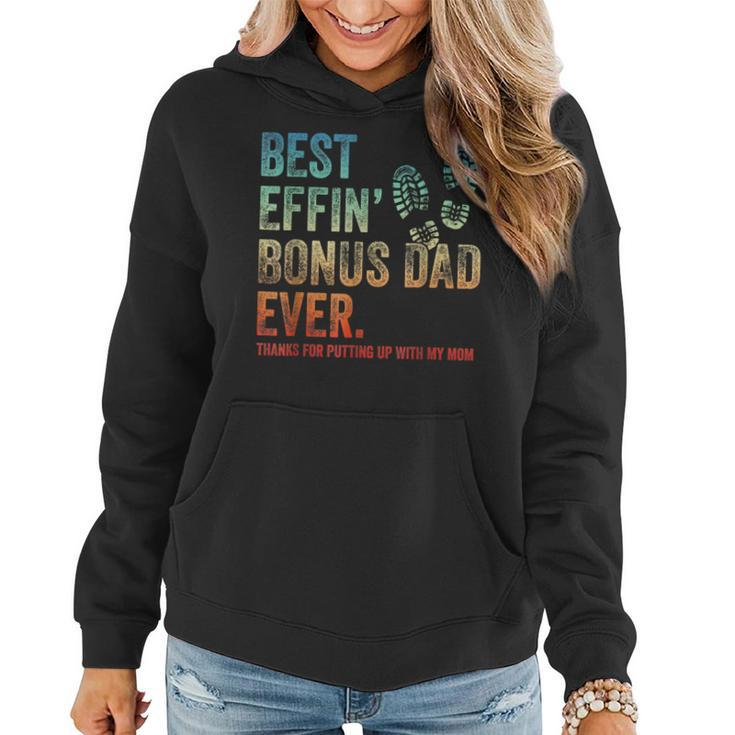 Best Effin Bonus Dad Ever Thanks For Putting Up With My Mom  Women Hoodie