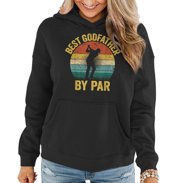 Best Godfather By Par Fathers Day Golf  Gift Grandpa  Women Hoodie